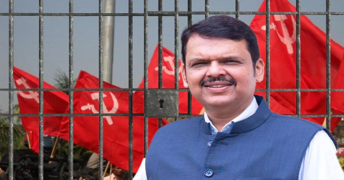 Maharashtra’s Shocking New Law: 7-Year Jail, ₹5 Lakh Fine for Left-Wing Extremists!