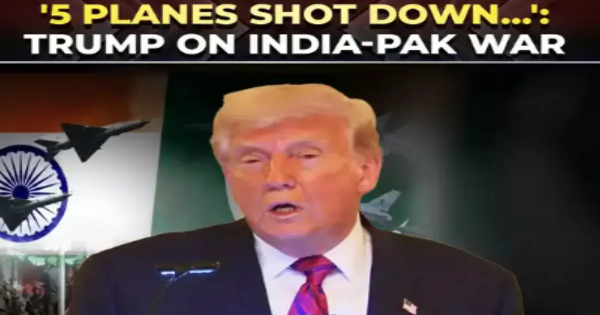 Trump’s Bombshell Claim: 5 Jets Downed in India-Pakistan Clash!