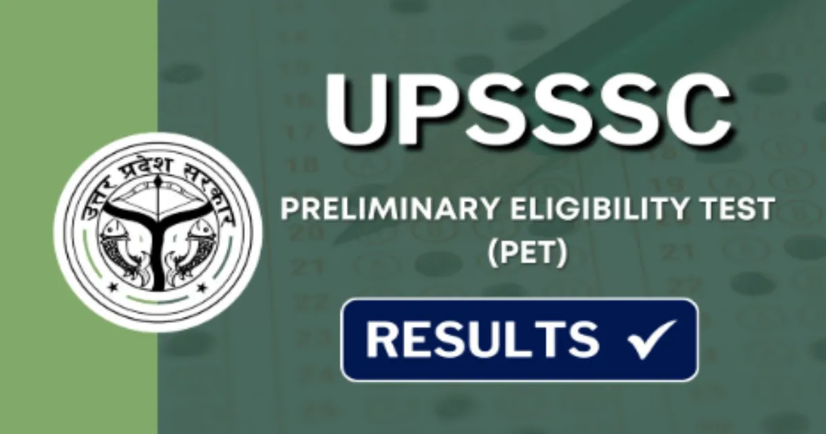 UPSSSC PET 2025 Results Released; Scorecards Available for Group B and C Applicants