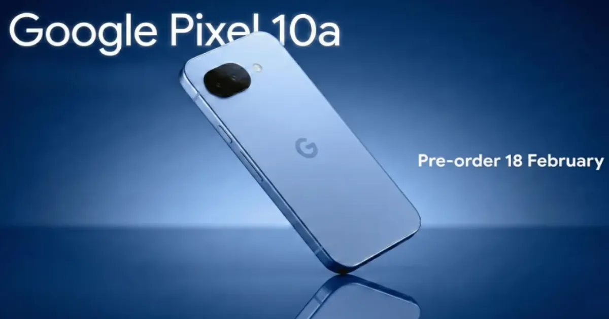 Google Pixel 10a Launches February 18 as Most Durable A-Series Phone