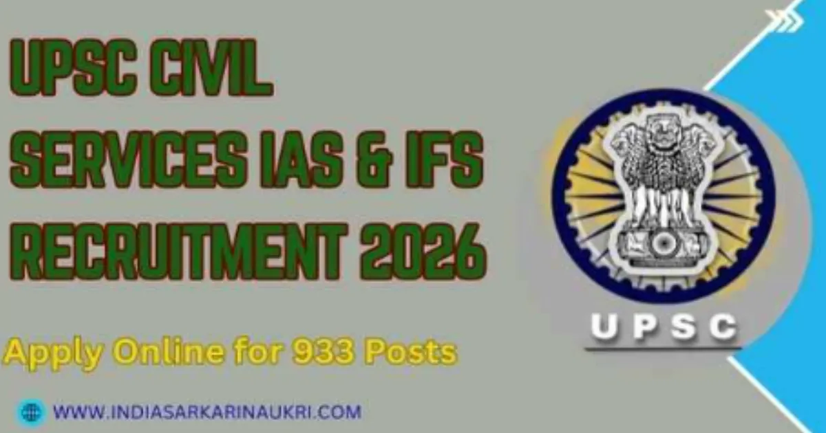 UPSC Civil Services Exam 2026: Apply Online for 933 Posts Till February 24