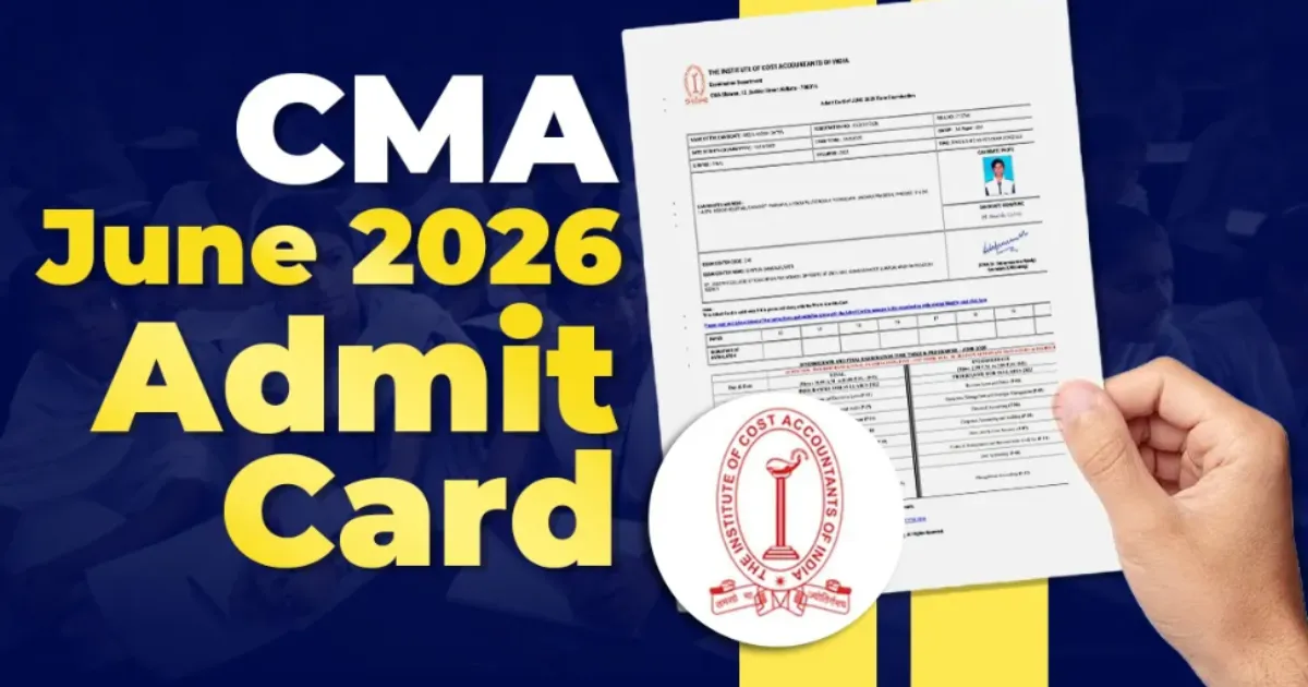 ICMAI Releases CMA June 2026 Hall Tickets on icmai.in; Exams Begin June 11